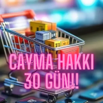 Tüketici lehine önemli adım, cayma süresi artık 30 gün