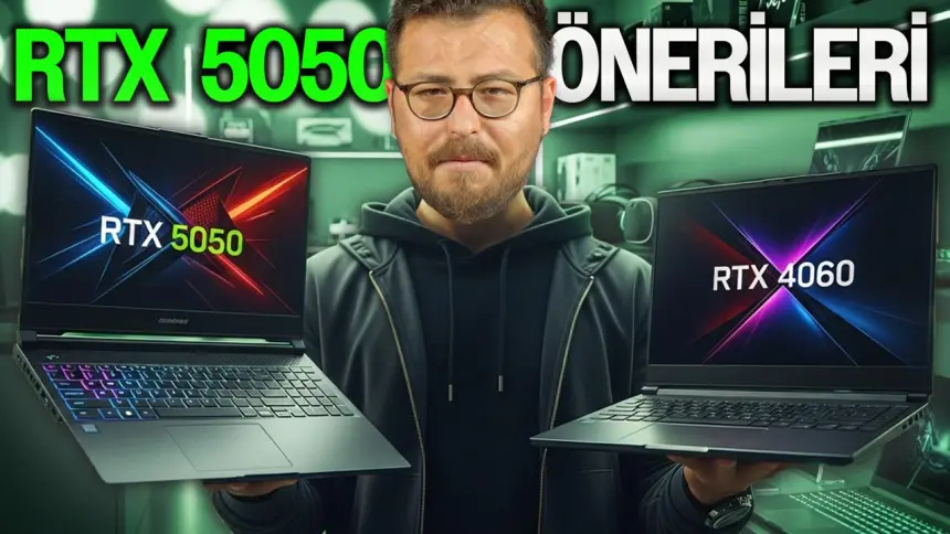 Uygun fiyatlı laptop önerileri RTX 5050 laptop, RTX 4060 laptop