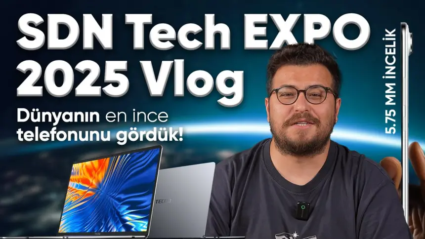 Dünyanın en ince akıllı telefonunu gördük! SDN Tech Expo 2025 İnceleme