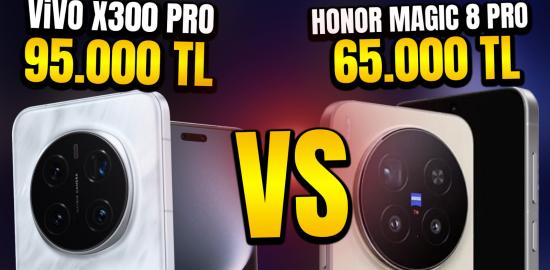 Vivo X300 Pro 100.000 TL'yi hak ediyor mu? Honor Magic 8 Pro vs Vivo X300 Pro