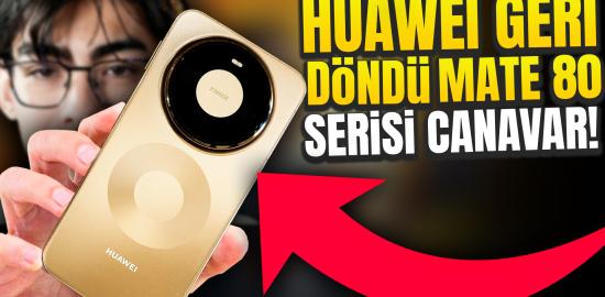 Huawei bombayı patlattı: Mate 80 ve Mate 80 Pro tanıtıldı
