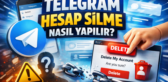Telegram Hesap Silme Nasıl Yapılır? (2026 Güncel Rehber)